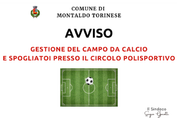Gestione del campo da calcio e degli spogliatoi presso il Circolo Polisportivo Montaldese di Via Marentino n. 3 con annesse pertinenze esterne.